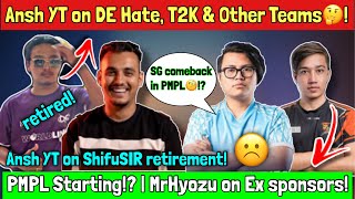 Ansh YT on DEshifuSIR, DE Hate, Ex Sponsors, SG & Other Teams | MrHyozu On Announcements | PMPL Date