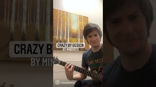 “Crazy By Design” by Mindseed