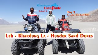 Himalayan Escapade - Ep 9: Leh - Khardung La - Diskit Gompa - Hunder Sand Dunes - ATV / Quad Bike