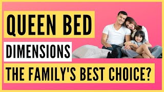 Queen Bed Dimensions - The Family's Best Choice?