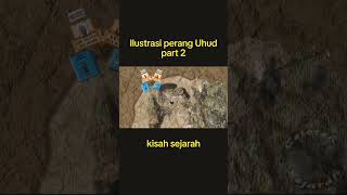 Ilustrasi perang uhud part2 #shortvideo #shorts