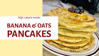 HOW TO MAKE BANANA AND OATS PANCAKES | Perfect meal for hard gainers💪| 6 ingredients ✨