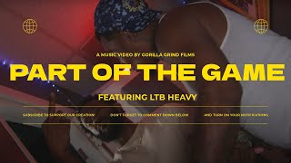 LTB Heavy - Part Of The Game (Official Music Video | Unsigned Artist)