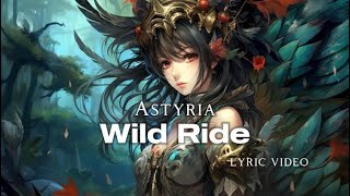 Astyria - Wild Ride (lyric video)