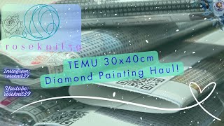 Roseknit39 - Episode 71: TEMU 30X40cm Diamond Painting Haul! #diamondpainting #temu #haul