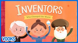 History for Kids: Inventors Who Changed the World! | Vooks Narrated Storybooks