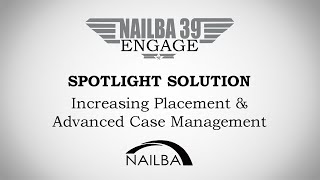 NAILBA 39 ENGAGE: Increasing Placement, Advanced Case Management