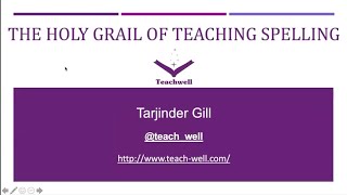 researchEDHome 2020 Tarjinder Gill: The Holy Grail of Teaching Spelling