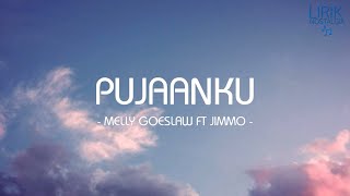 Melly Goeslaw ft Jimmo - Pujaanku - Lirik Nostalgia