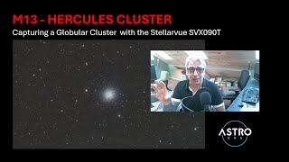 Good Glob! Capturing and Processing M13 with My Stellarvue SVX090T