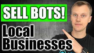 How To Sell Bots To Local Businesses (How To Make Money Online 2024)