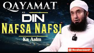 Qayamat ke Din Nafsa Nafsi Ka Aalam | emotional bayan Maulana Tariq Jameel