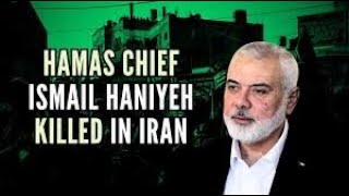 Hamas Chief Ismail Haniyeh Killed In Iran's Capital