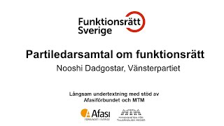 Partiledarsamtal om funktionsrätt: Nooshi Dadgostar, Vänsterpartiet (långsam undertextning)