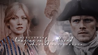 Walker Independence + Outlander ● Hanging on by a Thread [crossover]