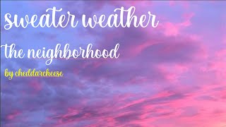 sweater weather - the neighborhood - lyrics