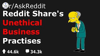 Reddit Share's unethical Business Practices (SHOCKING) (r/askReddit)