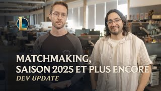 Matchmaking, saisons en 2025 et plus | Dev Update - League of Legends