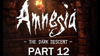 Lert's Complete... Amnesia: Dark Descent Part - 12