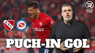 PUCH IN GOL ! GANÓ INDEPENDIENTE ANTE EL RIVAL MAS DIFÍCIL DEL TORNEO I REACCIÓN MARTIN ROLDÁN