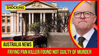 SHOCKING.. Frying pan killer found not guilty of murder Latest Australia News Details at 7NEWS