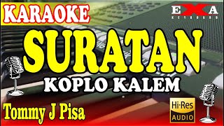 SURATAN KARAOKE - TOMMY J PISA || KOPLO KALEM