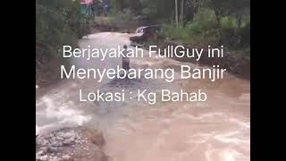 Berjayakah FulGuy ini Menyebarang Banjir