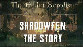 Shadowfen Story Recap in Under 15 Minutes - The Elder Scrolls Online Ebonheart Pact