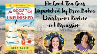 No Good Tea Goes Unpunished by Bree Baker Livestream Review and Discussion