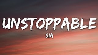 Sia |  Unstoppable Lyrics