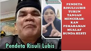 MUNGKINKAH MUALAF BUNDA HESTI AKAN MURTAD DENGAN PENJELASAN PENDETA RISULI #pendeta