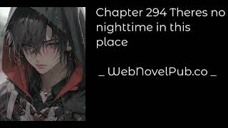 CELESTIAL BLOODLINE - CHAPTER 294 THERES NO NIGHTTIME IN THIS PLACE Audiobook - WebNovelPub.co