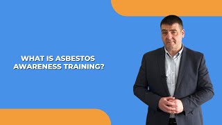 What is Asbestos Awareness Training?