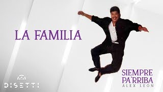 Alex Leon - La Familia (Audio Oficial) | Salsa Romántica