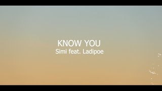 KNOW YOU II - SIMI feat LADIPOE (lyrics)