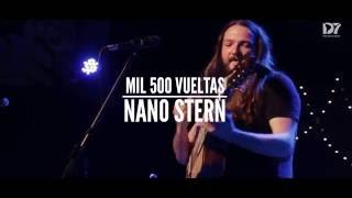 NANO STERN | Mil 500 vueltas (Acústico D7)