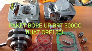 Paket bore up BRT 300cc buat crf150l