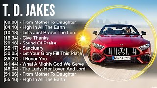 T . D . J a k e s Greatest Hits ~ Top Christian Gospel Worship Songs