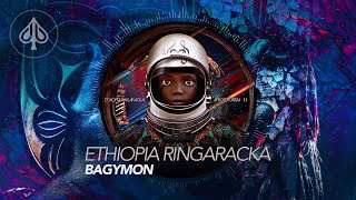 Ethiopia Ringaracka - Afrofuturism II - 10 - Bagymon (Official Motion Video)