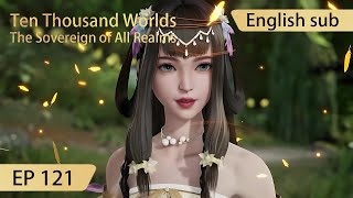 [Eng Sub] Ten Thousand Worlds EP121 highlights The Sovereign of All Realms