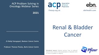 Renal and Bladder Cancer: Problem Solving in Oncology Webinar