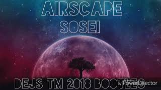 Airscape - SOSEI (DEJS 2018 Bootleg) DEMO