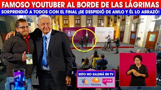 😢MIRA: AMLO ABRAZA A FAMOSO YOUTUBER AL B0RDE DE LAS LÁGRIMAS, ¡TODOS SE SORPRENDIERON AL FINAL!