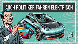 Unsere Politiker lieben das Elektroauto