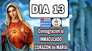 ❤️ DIA 13 💜 CONSAGRACION al INMACULADO CORAZON de MARIA