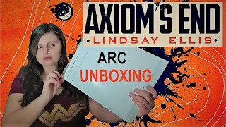 Axiom's End ARC Unboxing! (By Lindsay Ellis)