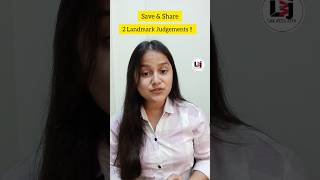 Save & Share .. 2 Landmark Judgements  ⚖️ #lawwithjiya #creatingforindia #legaleducation #shorts