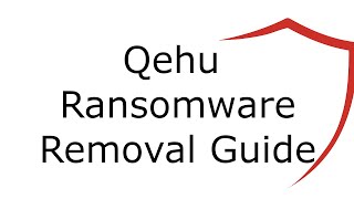 Qehu File Virus Ransomware [.Qehu ] Removal and Decrypt .Qehu Files