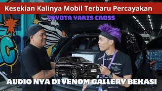 Toyota Yaris cross 2023 hybrid, upgread audio pnp dari venom ,dan hasilnya sangat luar biasa genk