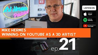 Art Heroes Podcast ep.21 - Winning on YouTube As A 3D Artist with Mike Hermes